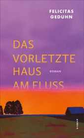 Das vorletzte Haus am Fluss